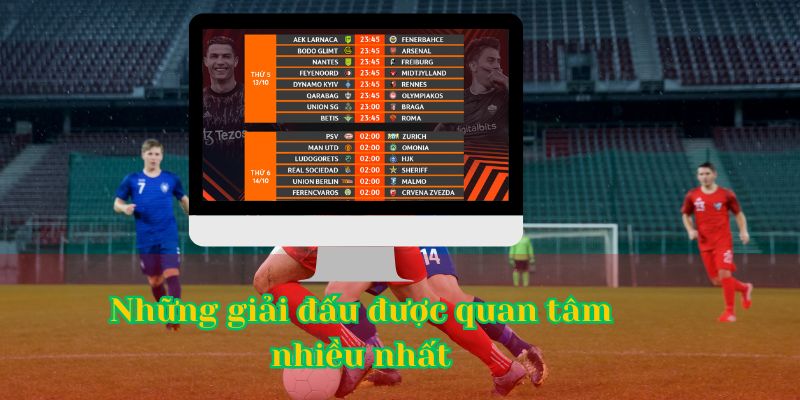 Những giải đấu được quan tâm nhiều nhất