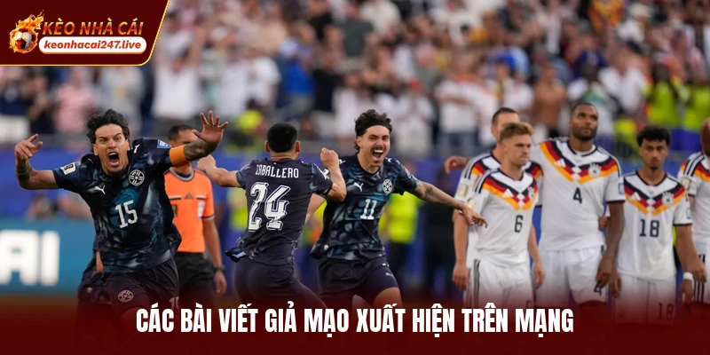 Các bài viết giả mạo xuất hiện trên mạng