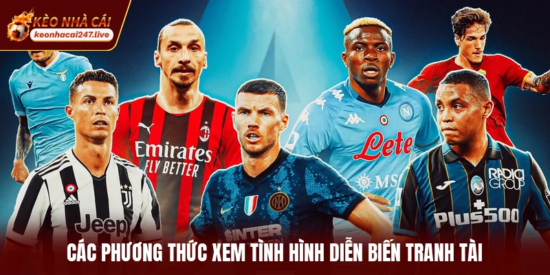 Các phương thức xem tình hình diễn biến tranh tài