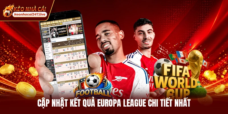 Cập nhật kết quả Europa League chi tiết nhất