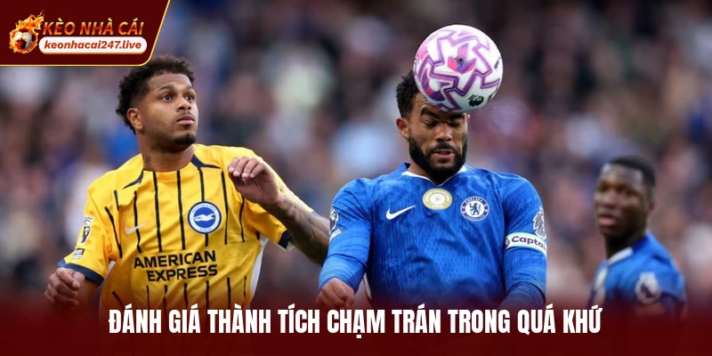 Đánh giá thành tích chạm trán trong quá khứ