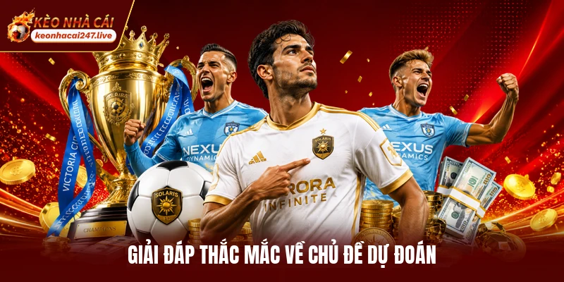 Giải đáp thắc mắc về chủ đề dự đoán