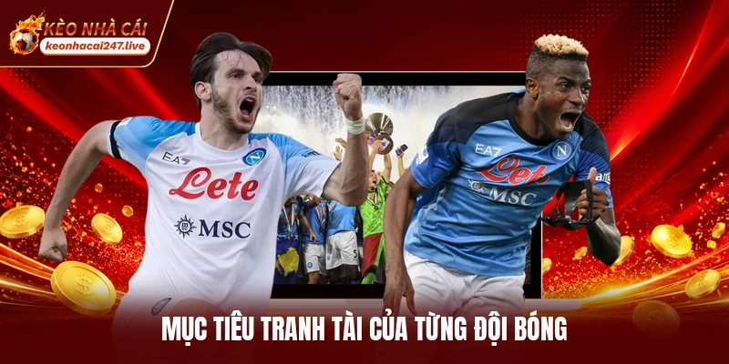Mục tiêu tranh tài của từng đội bóng