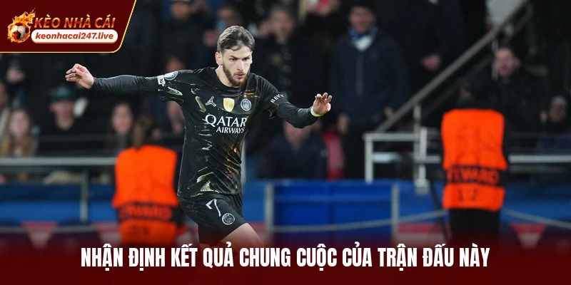 Nhận định kết quả chung cuộc của trận đấu này