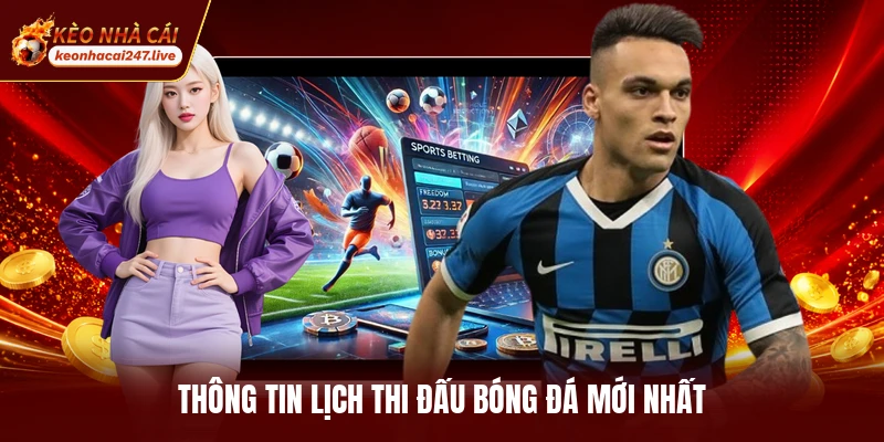 Thông tin lịch thi đấu bóng đá mới nhất