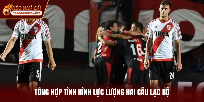 Tổng hợp tình hình lực lượng hai câu lạc bộ
